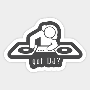 got dj? Sticker